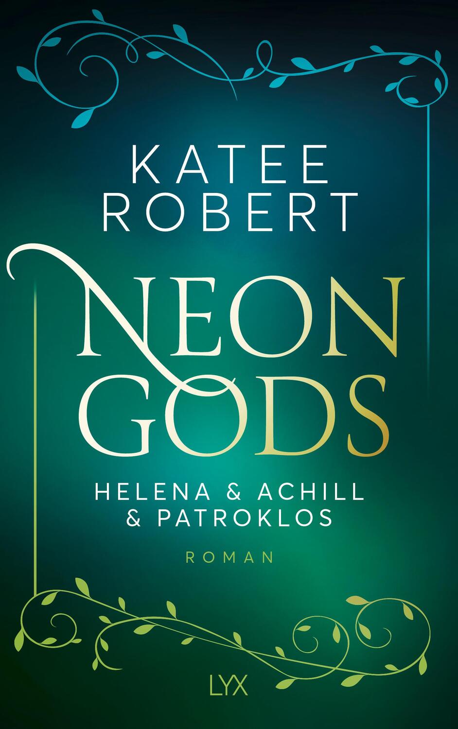 Cover: 9783736319813 | Neon Gods - Helena &amp; Achill &amp; Patroklos | Katee Robert | Taschenbuch