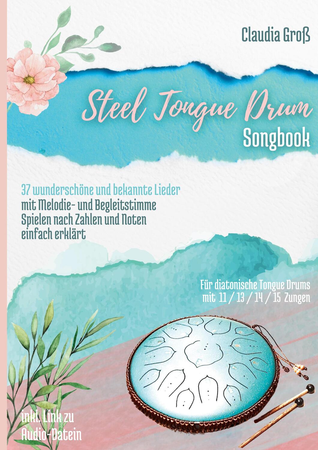 Cover: 9783756220861 | Steel Tongue Drum Songbook | Claudia Groß | Taschenbuch | Paperback
