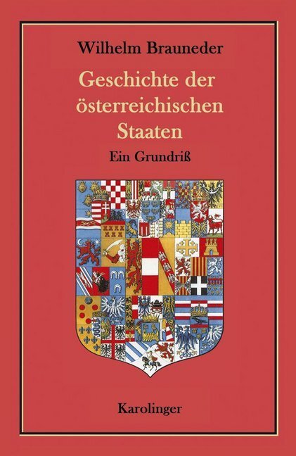 Cover: 9783854181927 | Geschichte der österreichischen Staaten | Ein Grundriß | Brauneder