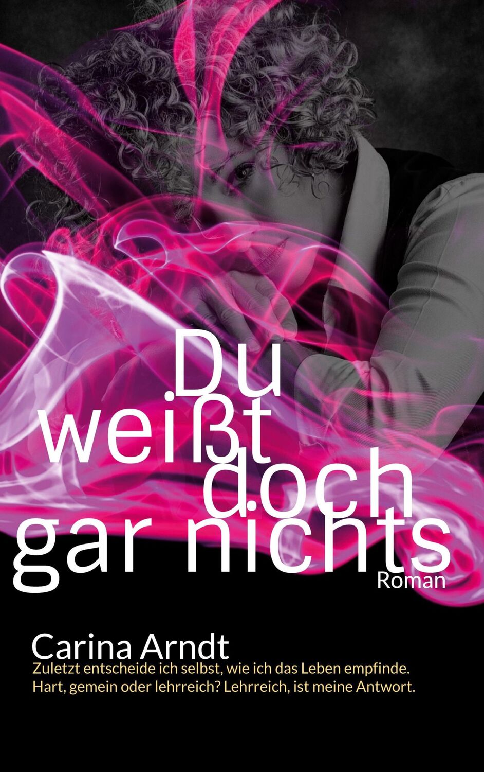 Cover: 9783741210310 | Du weißt doch gar nichts | Carina Arndt | Taschenbuch | Paperback