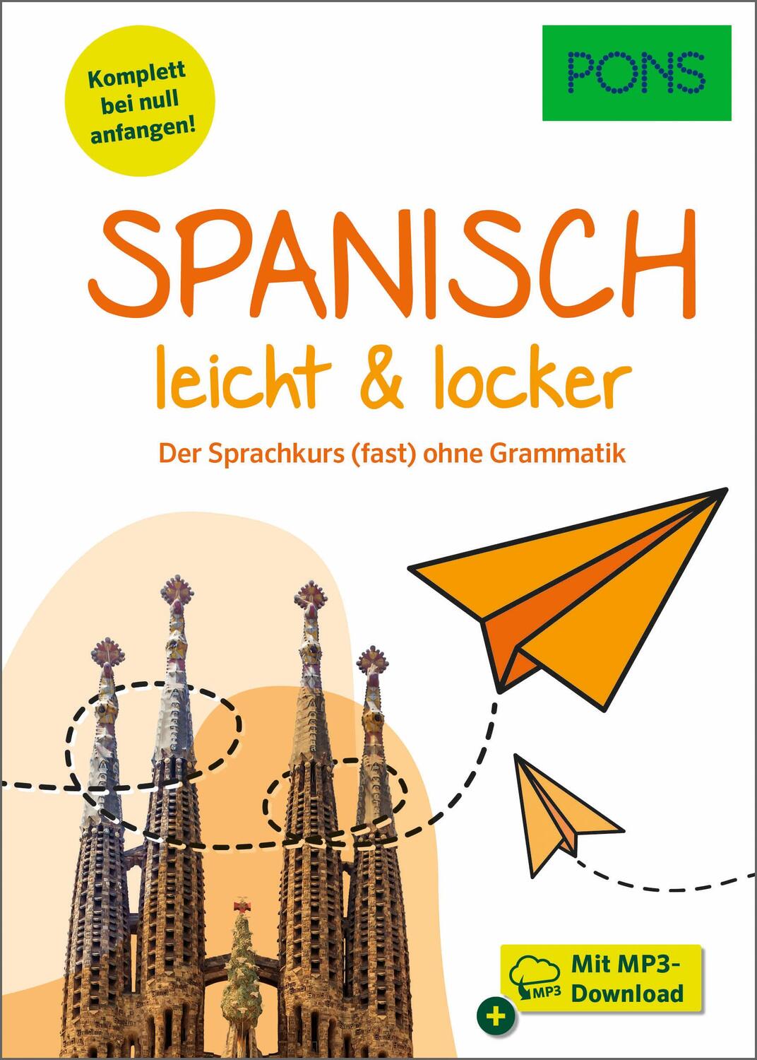 Cover: 9783125624993 | PONS Spanisch leicht &amp; locker | Taschenbuch | PONS Entschlüsselt