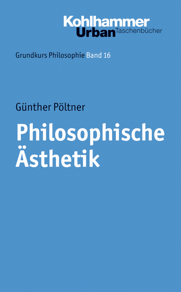 Cover: 9783170169760 | Philosophische Ästhetik | Günther Pöltner | Taschenbuch | 268 S.