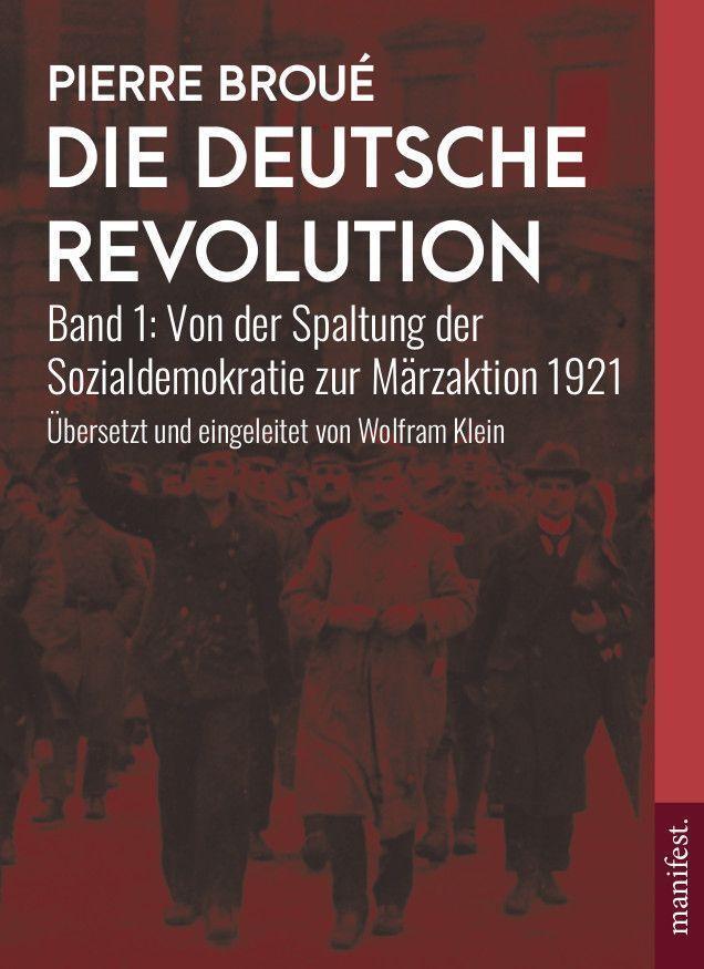 Cover: 9783961561148 | Die Deutsche Revolution | Pierre Broué | Taschenbuch | Deutsch | 2023