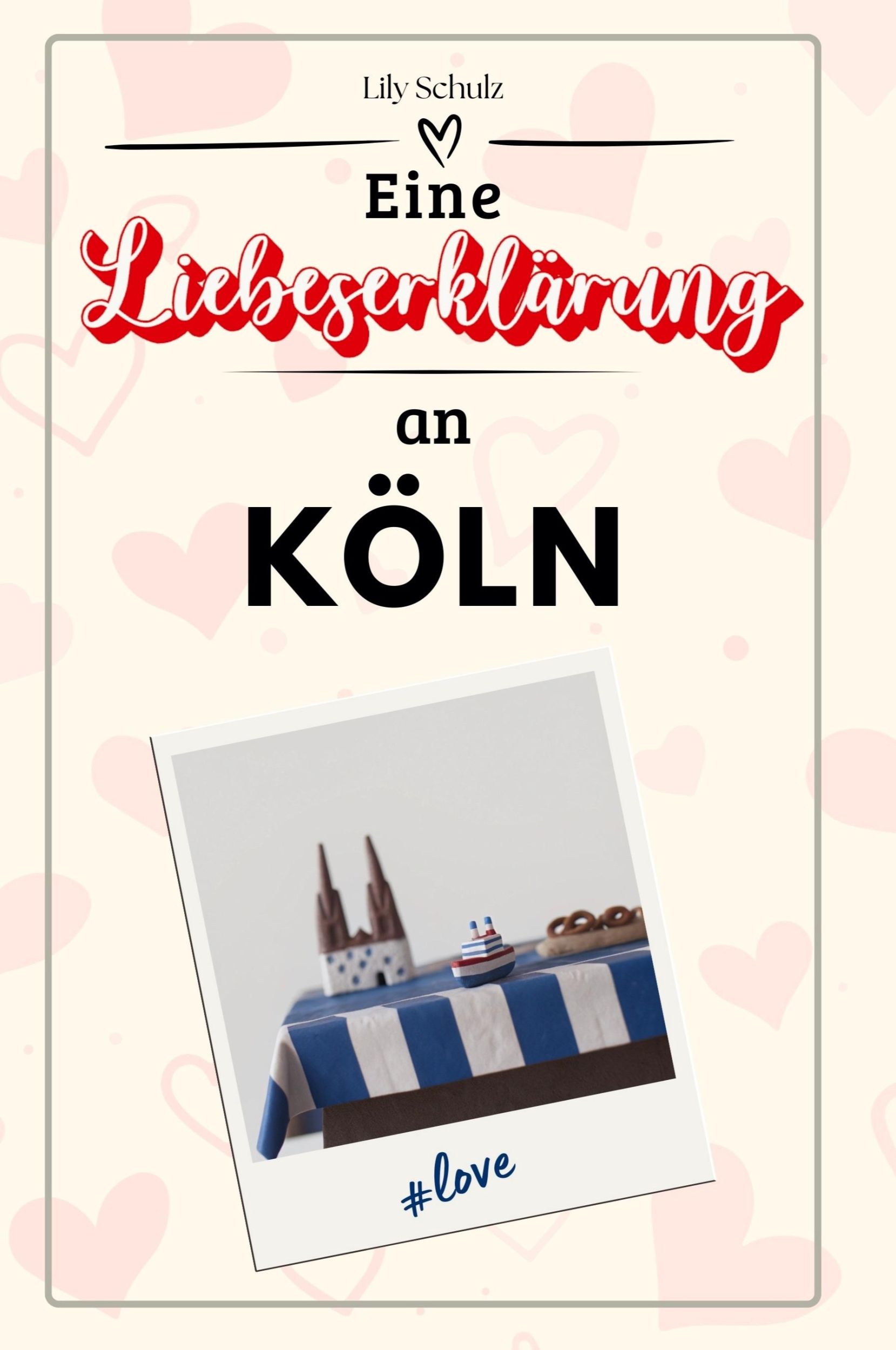 Cover: 9783759153838 | Eine Liebeserklärung an Köln | Lily Schulz | Taschenbuch | Deutsch