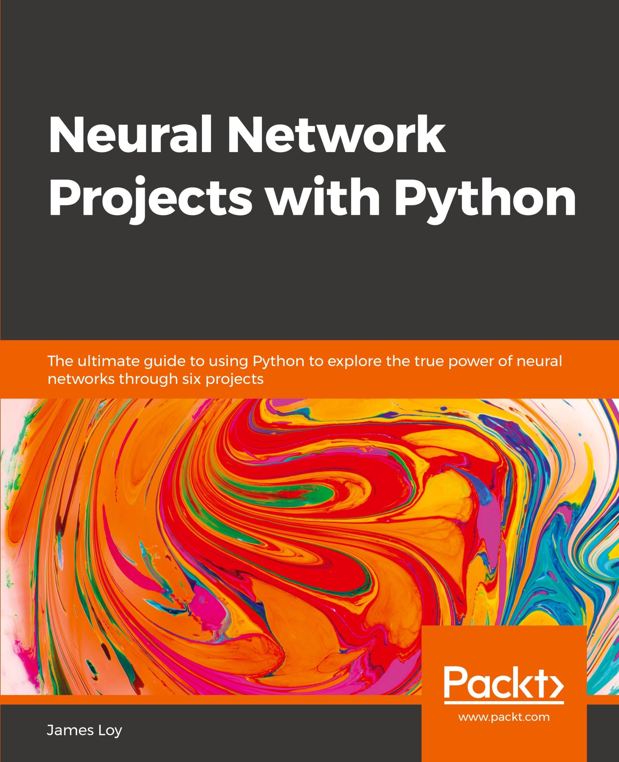 Cover: 9781789138900 | Neural Network Projects with Python | James Loy | Taschenbuch | 2019