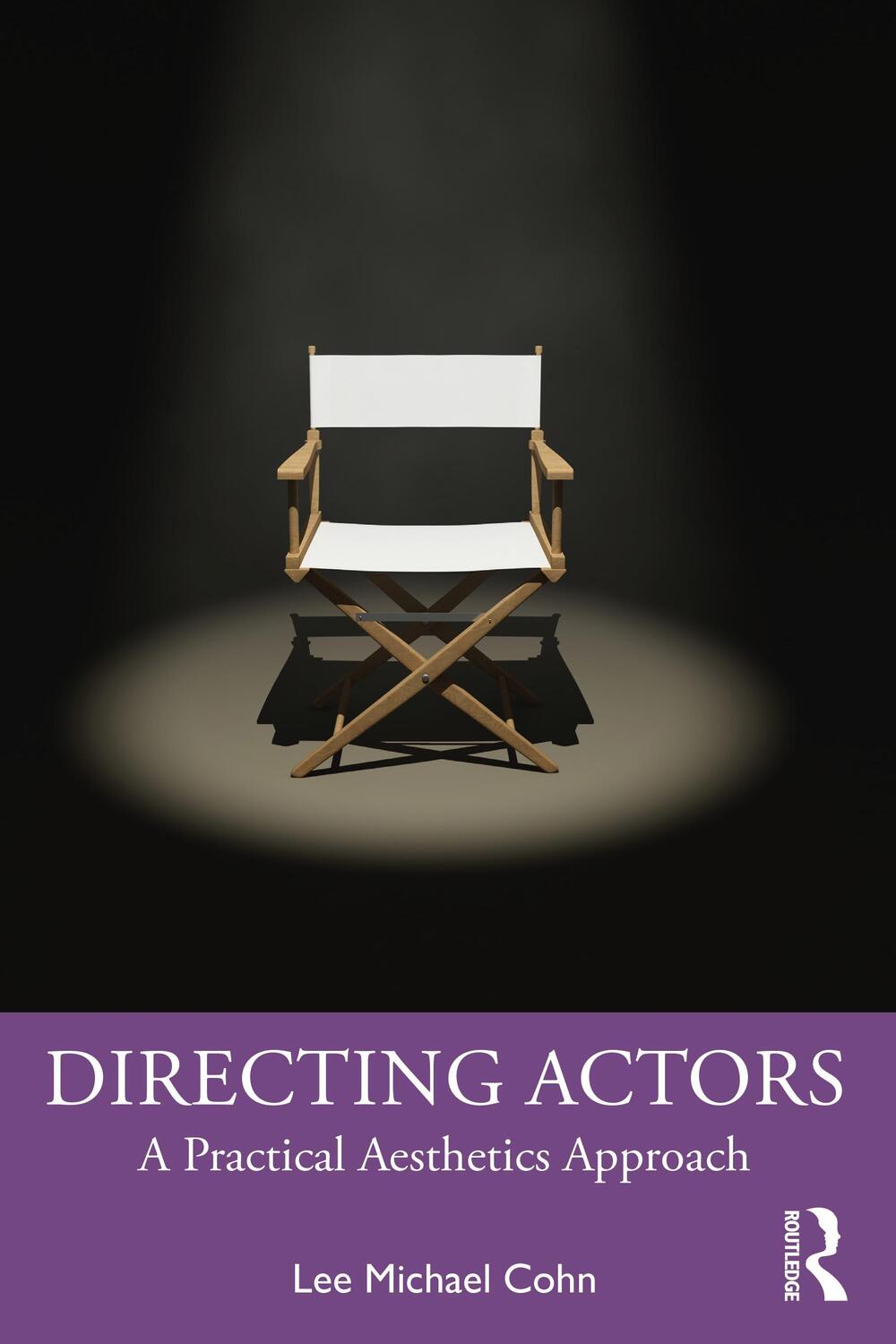 Cover: 9780367548452 | Directing Actors | A Practical Aesthetics Approach | Lee Michael Cohn