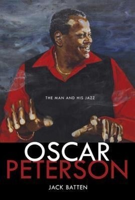 Cover: 9781770492691 | Oscar Peterson: The Man and His Jazz | Jack Batten | Buch | Englisch