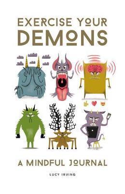 Cover: 9781781453575 | Irving, L: Exercise Your Demons | A Mindful Journal | Lucy Irving