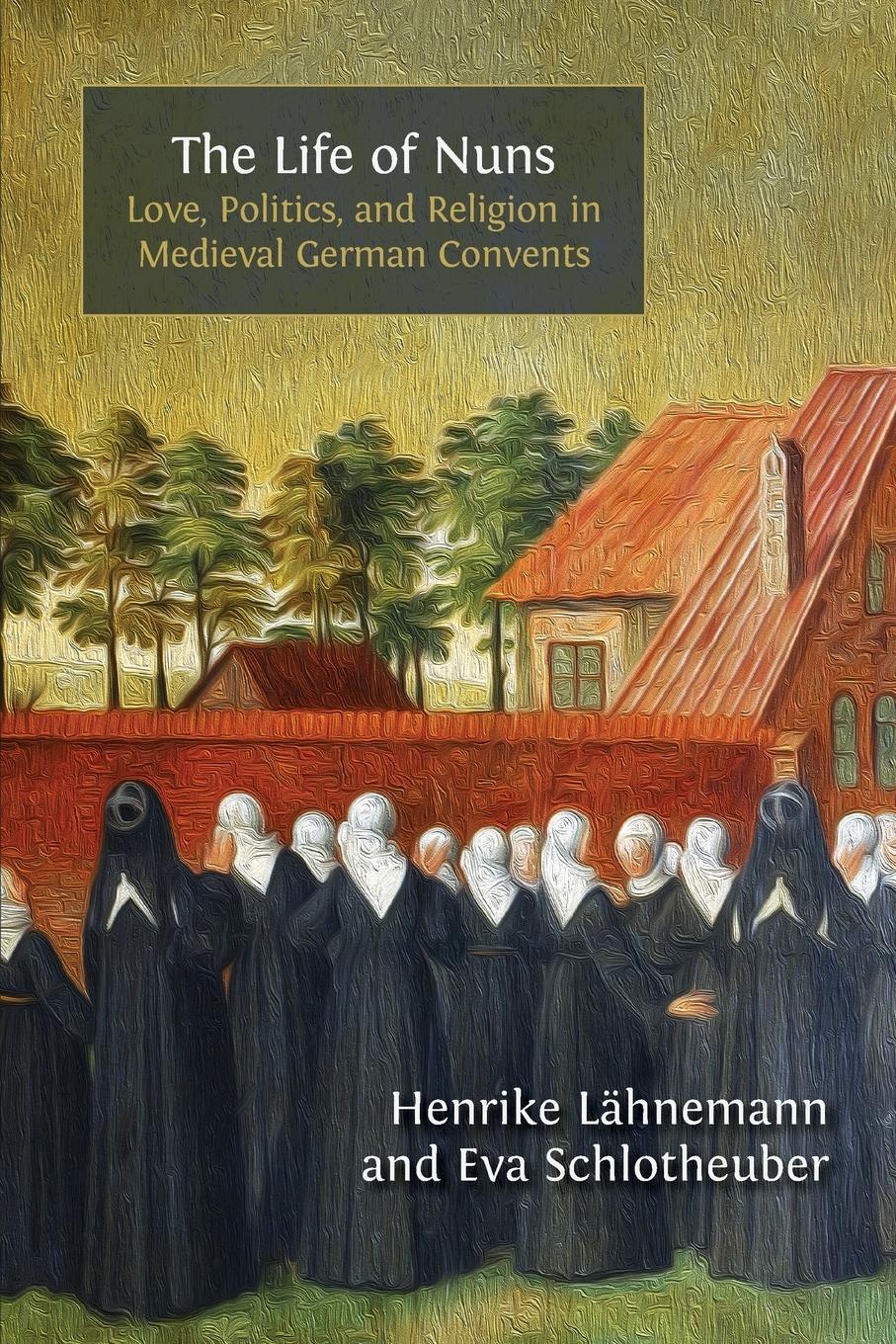 Cover: 9781805112662 | The Life of Nuns | Henrike Lähnemann (u. a.) | Taschenbuch | Paperback