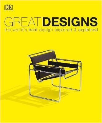 Cover: 9780241298817 | Great Designs | The World's Best Design Explored and Explained | DK