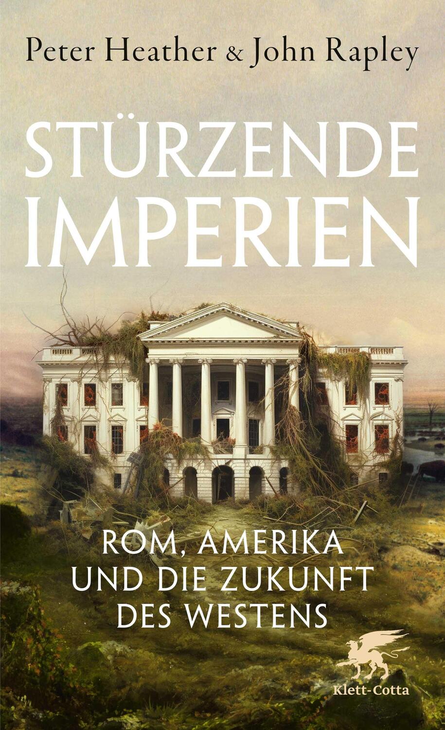 Cover: 9783608982367 | Stürzende Imperien | Rom, Amerika und die Zukunft des Westens | Buch