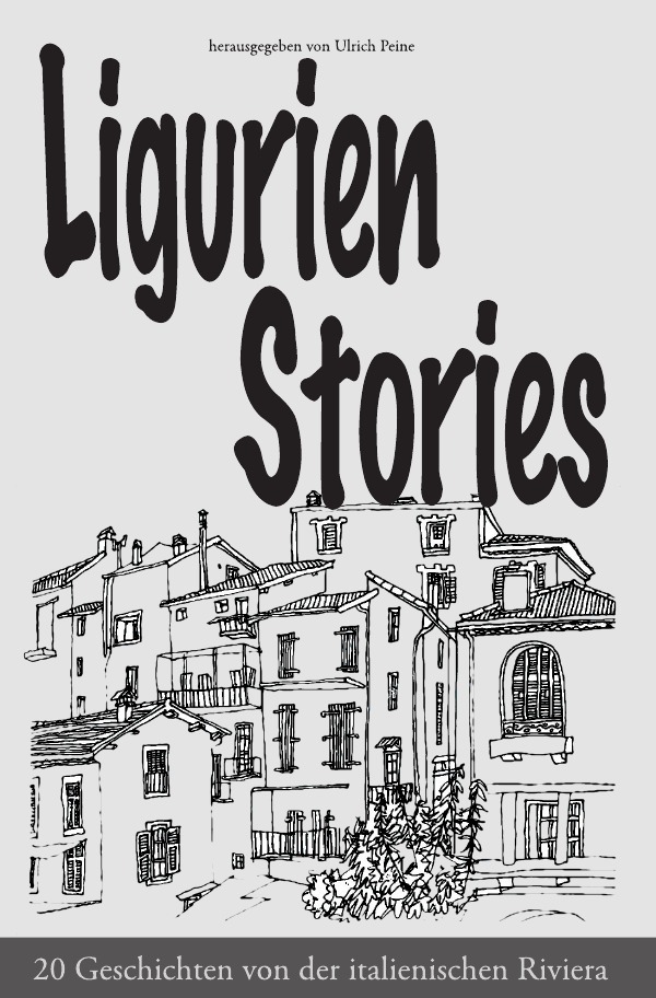 Cover: 9783746746555 | Ligurien Stories | 20 Geschichten von der italienischen Riviera | Buch