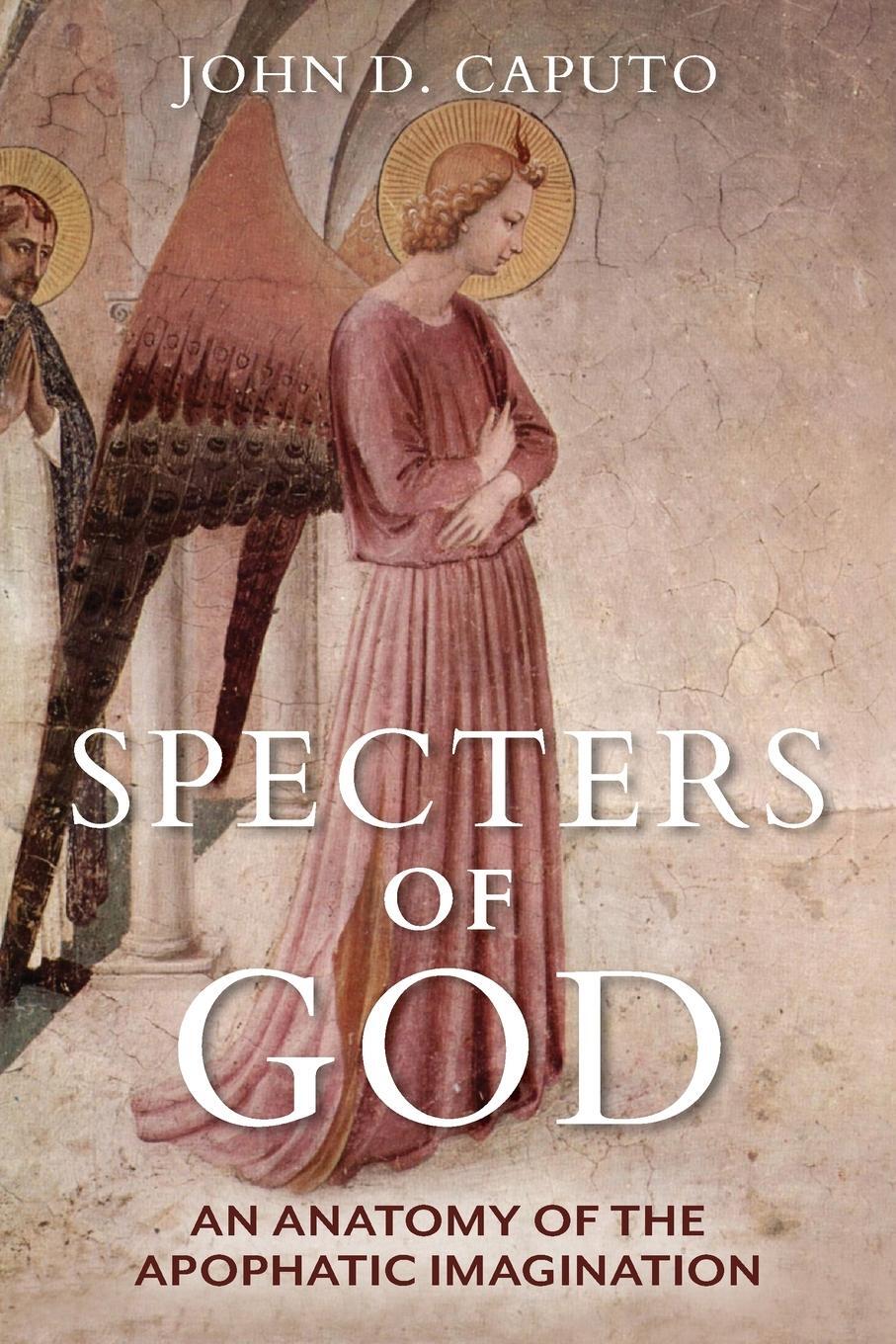 Cover: 9780253063014 | Specters of God | An Anatomy of the Apophatic Imagination | Caputo