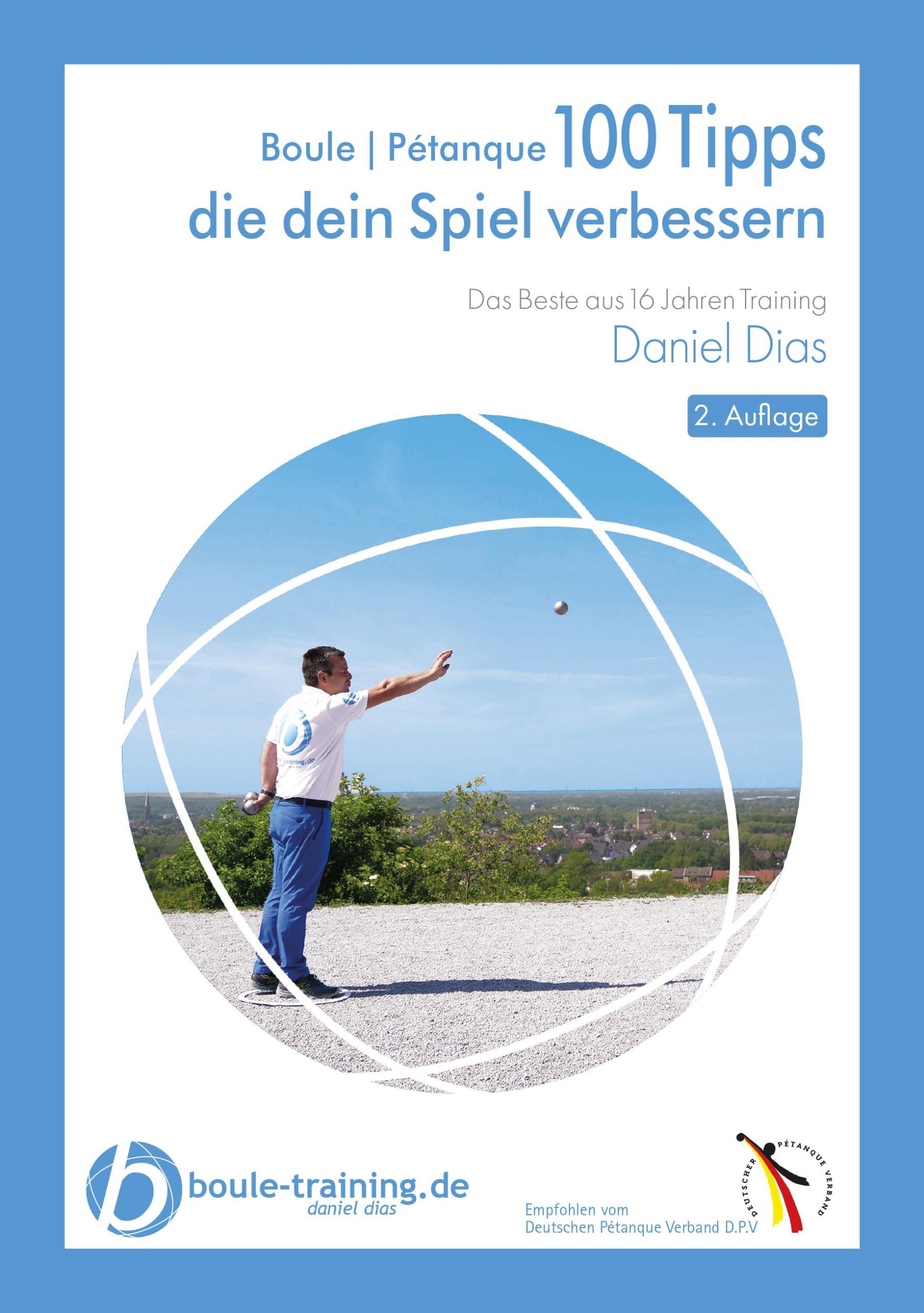 Cover: 9783982192628 | Boule Pétanque 100 Tipps die Dein Spiel verbessern | Daniel Dias