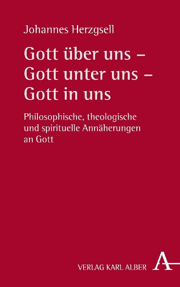 Cover: 9783495489451 | Gott über uns - Gott unter uns - Gott in uns | Johannes Herzgsell