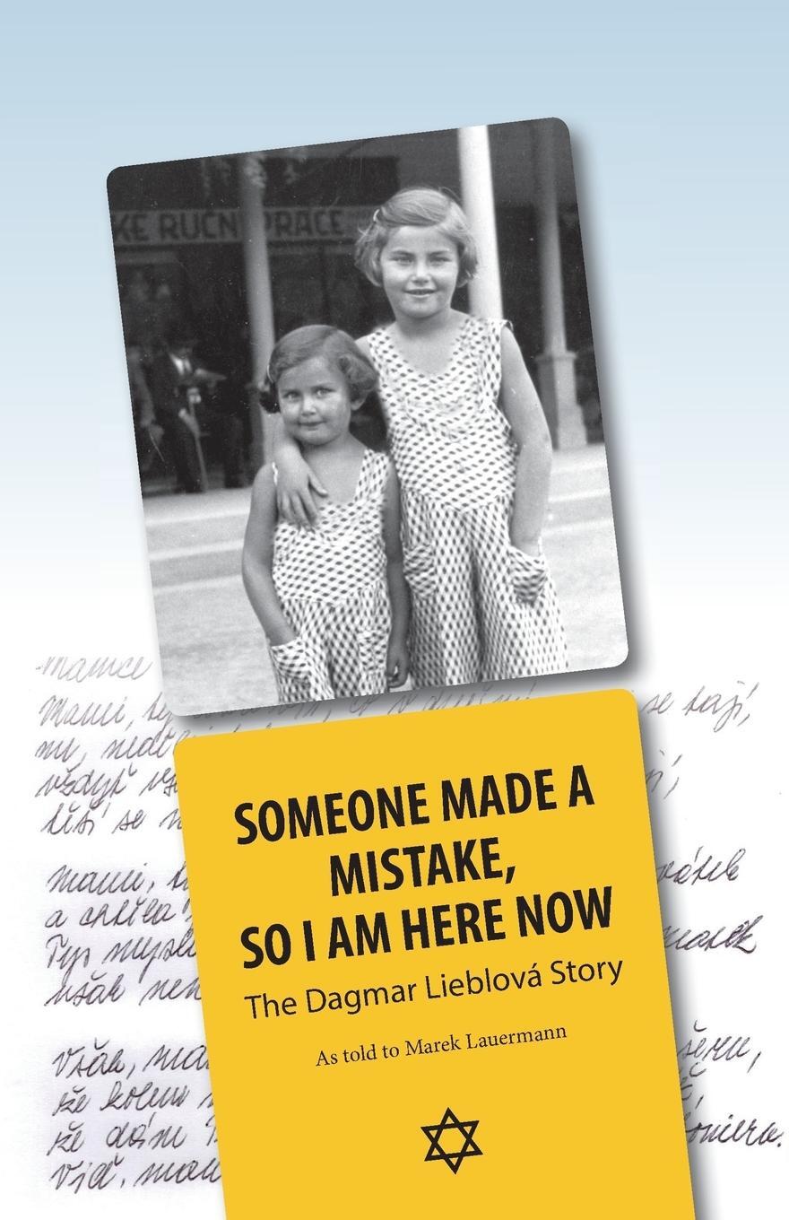 Cover: 9780995056305 | Someone Made A Mistake, So I Am Here Now | The Dagmar Lieblová Story