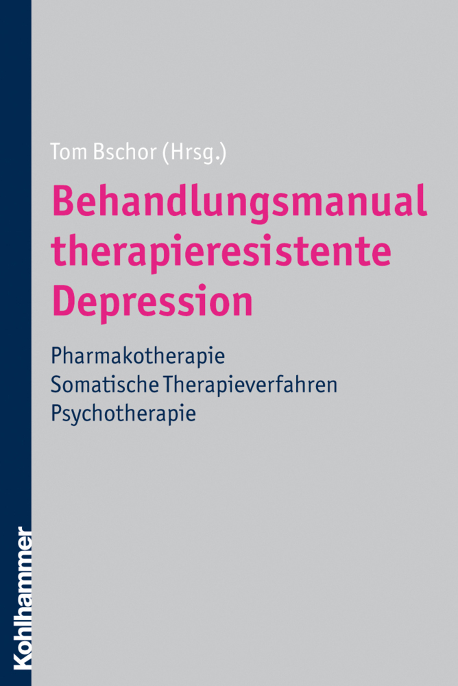 Cover: 9783170194656 | Behandlungsmanual therapieresistente Depression | Tom Bschor | Buch