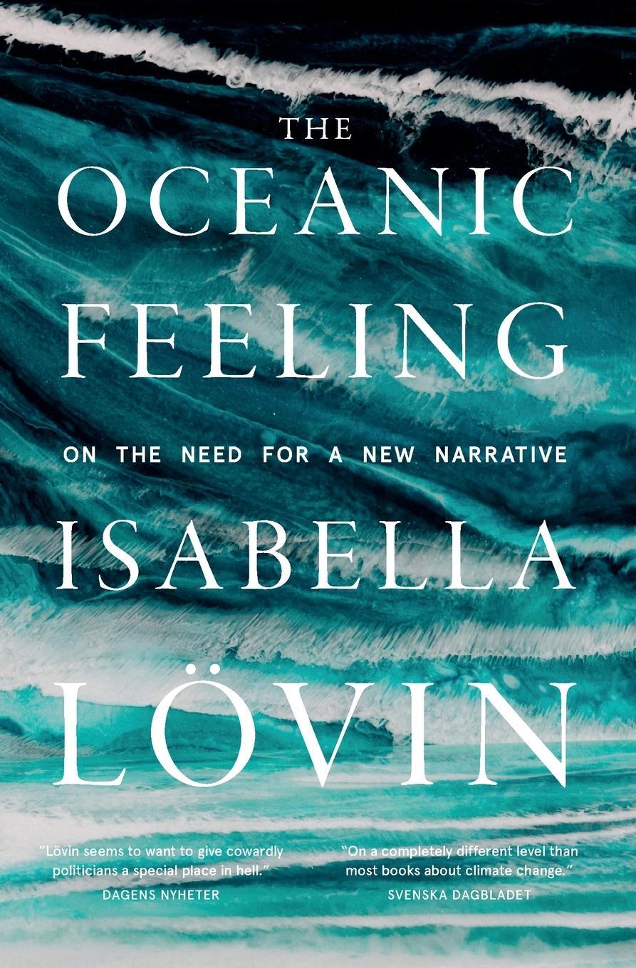 Cover: 9781787920385 | The Oceanic Feeling | On the Need for a New Narrative | Isabella Lövin