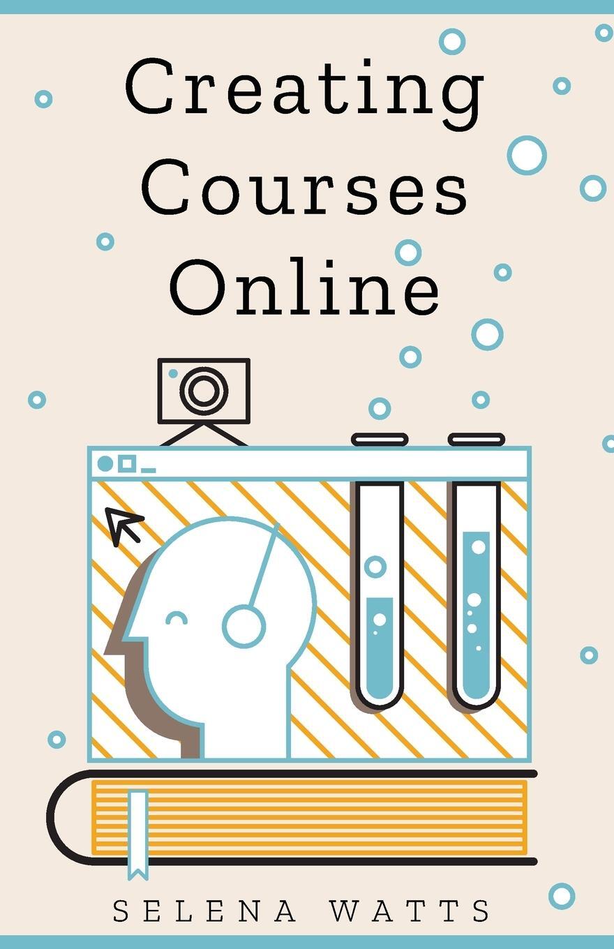 Cover: 9781913871307 | Creating Courses Online | Selena Watts | Taschenbuch | Teaching Today