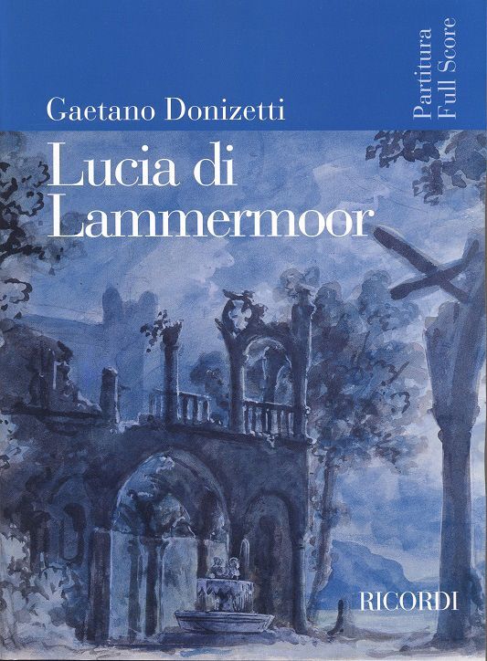 Cover: 9790041913810 | Lucia di Lammermoor | Gaetano Donizetti | Partitur | 2004 | Ricordi