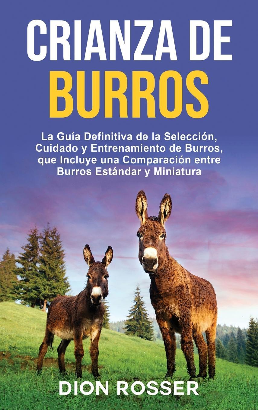 Cover: 9781638180302 | Crianza de Burros | Dion Rosser | Buch | HC gerader Rücken kaschiert