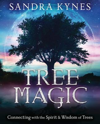 Cover: 9780738761930 | Tree Magic | Connecting with the Spirit &amp; Wisdom of Trees | Kynes