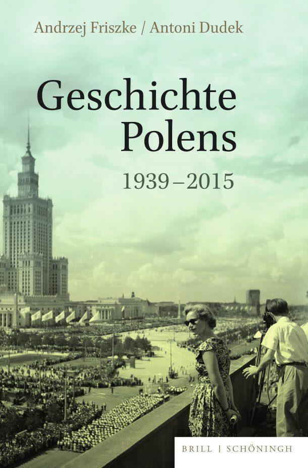 Cover: 9783506760012 | Geschichte Polens 1939-2015 | Andrzej Friszke (u. a.) | Buch | VIII