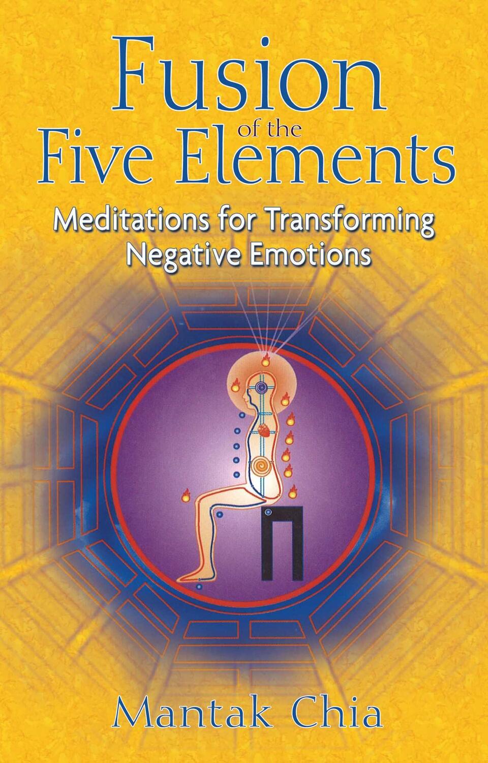 Cover: 9781594771033 | Fusion of the Five Elements: Meditations for Transforming Negative...