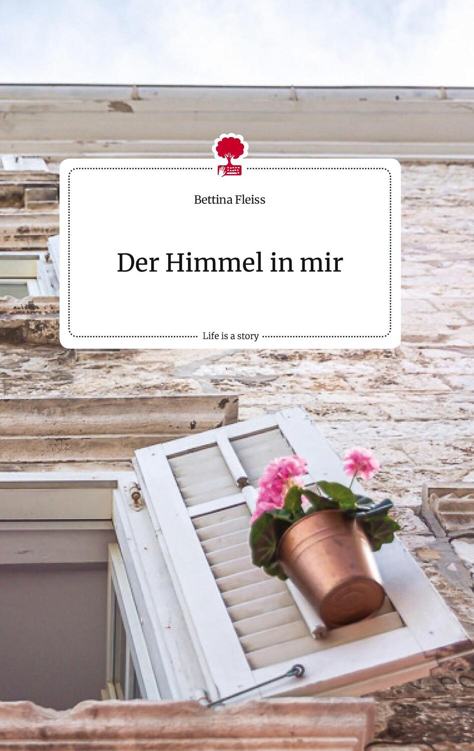 Cover: 9783710822599 | Der Himmel in mir. Life is a Story - story.one | Bettina Fleiss | Buch