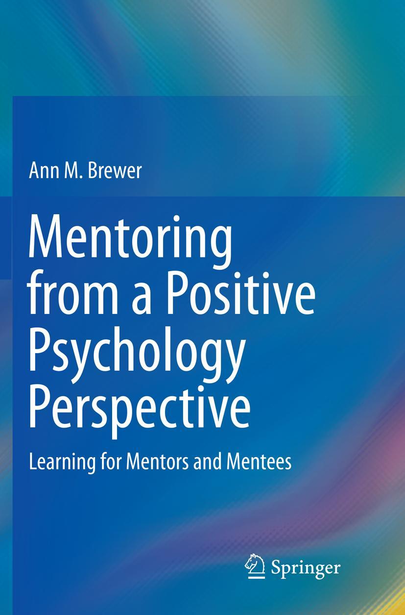 Cover: 9783319822334 | Mentoring from a Positive Psychology Perspective | Ann M. Brewer | xv