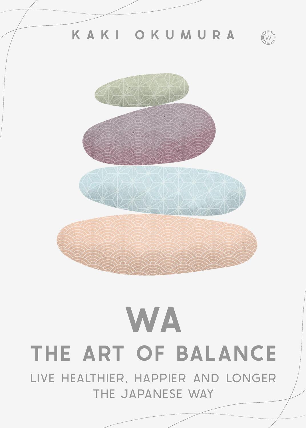 Cover: 9781786786890 | Wa - The Art of Balance | Kaki Okumura | Buch | Englisch | 2023