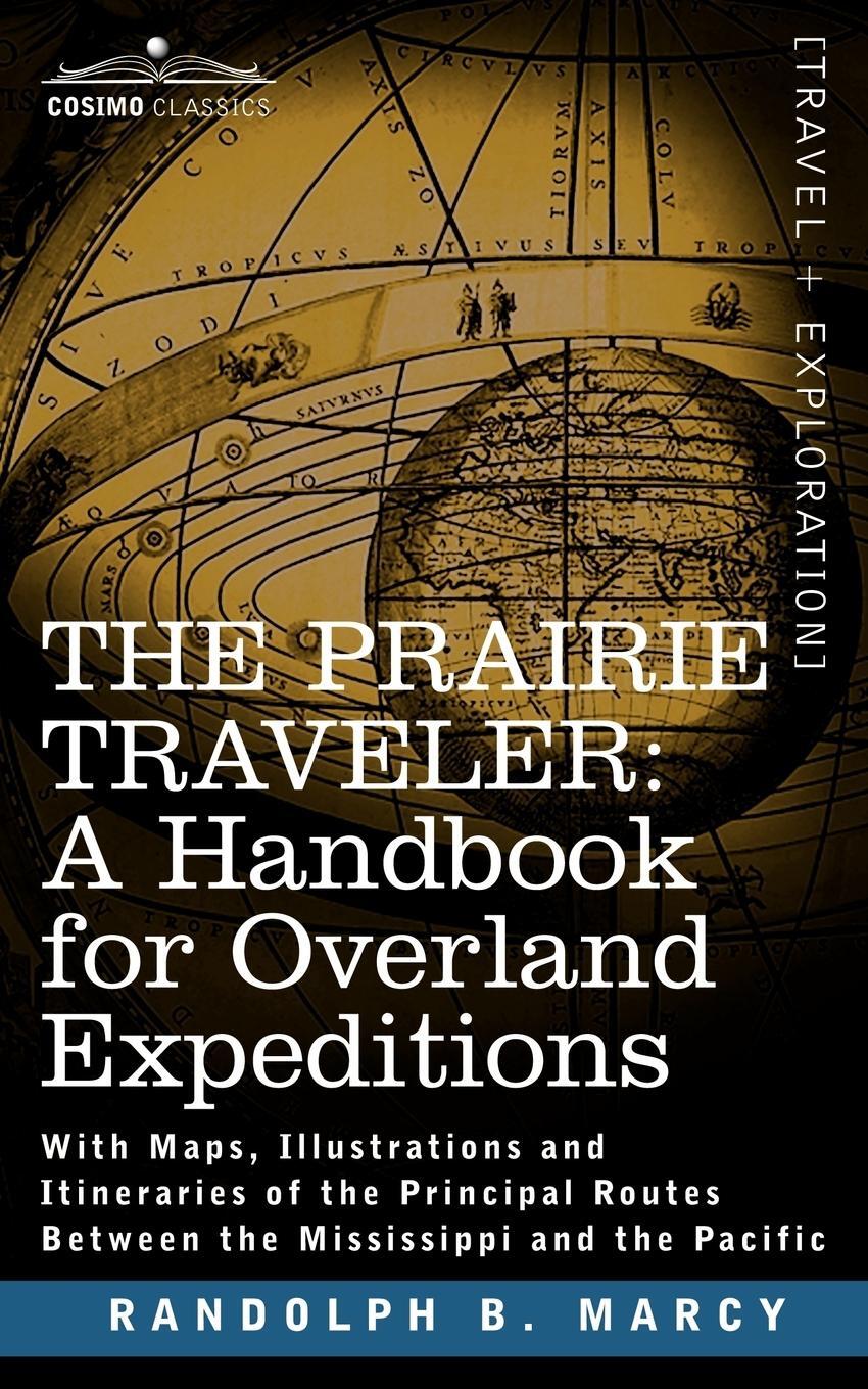 Cover: 9781602067738 | The Prairie Traveler, a Handbook for Overland Expeditions | Marcy