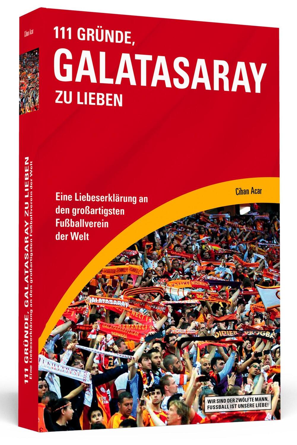 Cover: 9783862654277 | 111 Gründe, Galatasaray zu lieben | Cihan Acar | Taschenbuch | 264 S.