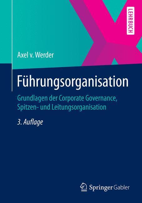 Cover: 9783834944467 | Führungsorganisation | Axel v. Werder | Taschenbuch | Gabler