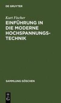 Cover: 9783111004068 | Einführung in die moderne Hochspannungstechnik | Kurt Fischer | Buch