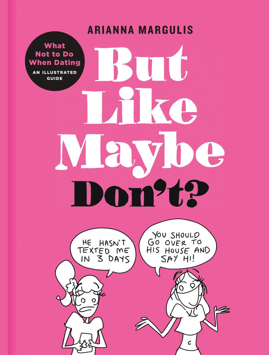 Cover: 9780593136607 | But Like Maybe Don't?: What Not to Do When Dating: An Illustrated...