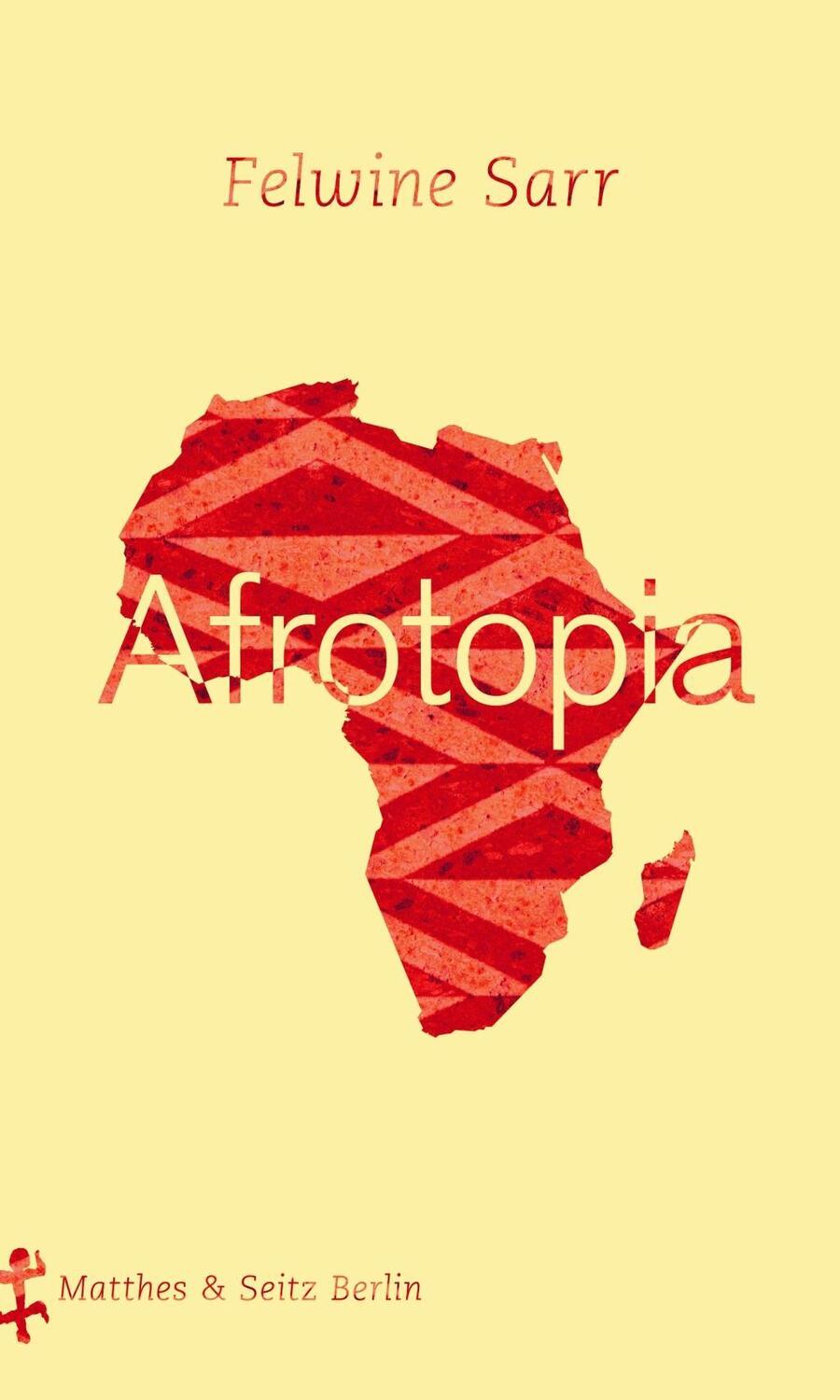 Cover: 9783957576774 | Afrotopia | Felwine Sarr | Buch | Deutsch | 2019 | EAN 9783957576774