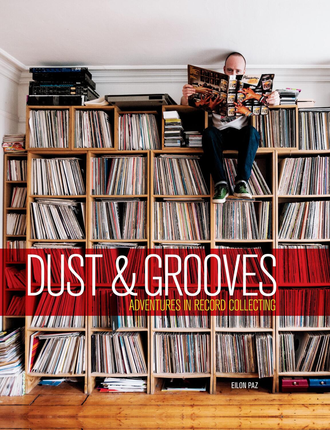 Cover: 9781607748694 | Dust & Grooves | Adventures in Record Collecting | Eilon Paz | Buch