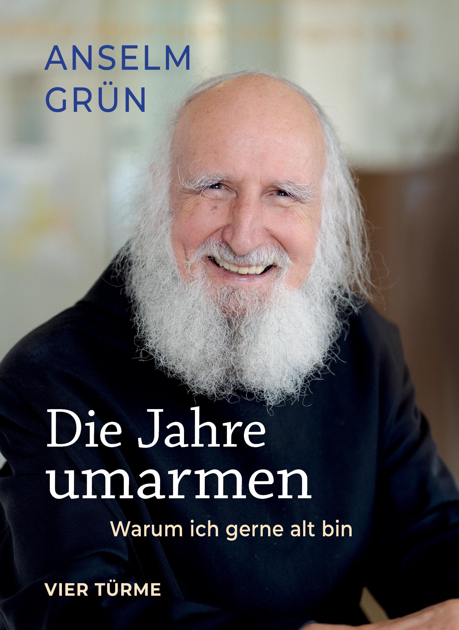 Cover: 9783736506459 | Die Jahre umarmen | Warum ich gerne alt bin | Anselm Grün | Buch