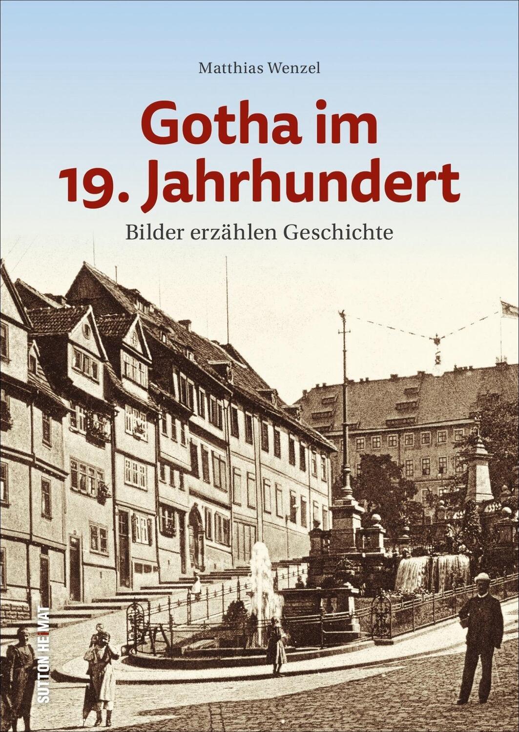 Cover: 9783963032585 | Gotha im 19. Jahrhundert | Matthias Wenzel | Buch | 128 S. | Deutsch