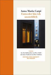 Cover: 9783446247383 | Entweder bin ich unsterblich | Anna Maria Carpi | Buch | 160 S. | 2015