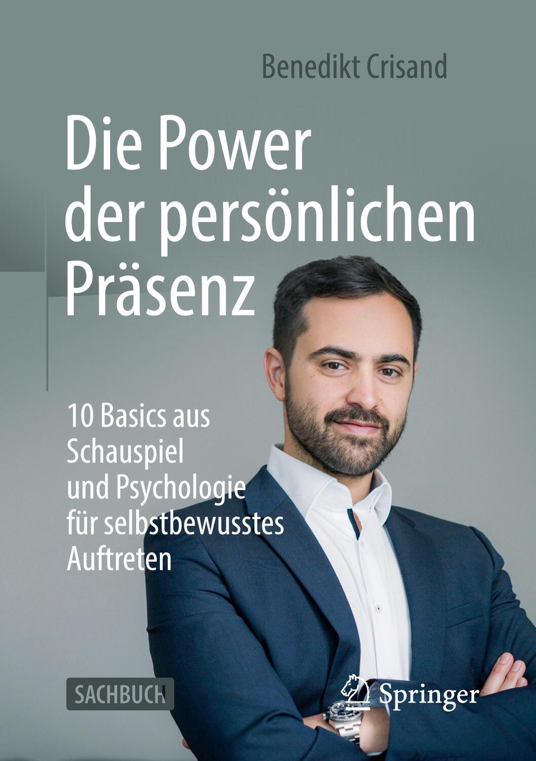 Cover: 9783658379803 | Die Power der persönlichen Präsenz | Benedikt Crisand | Taschenbuch