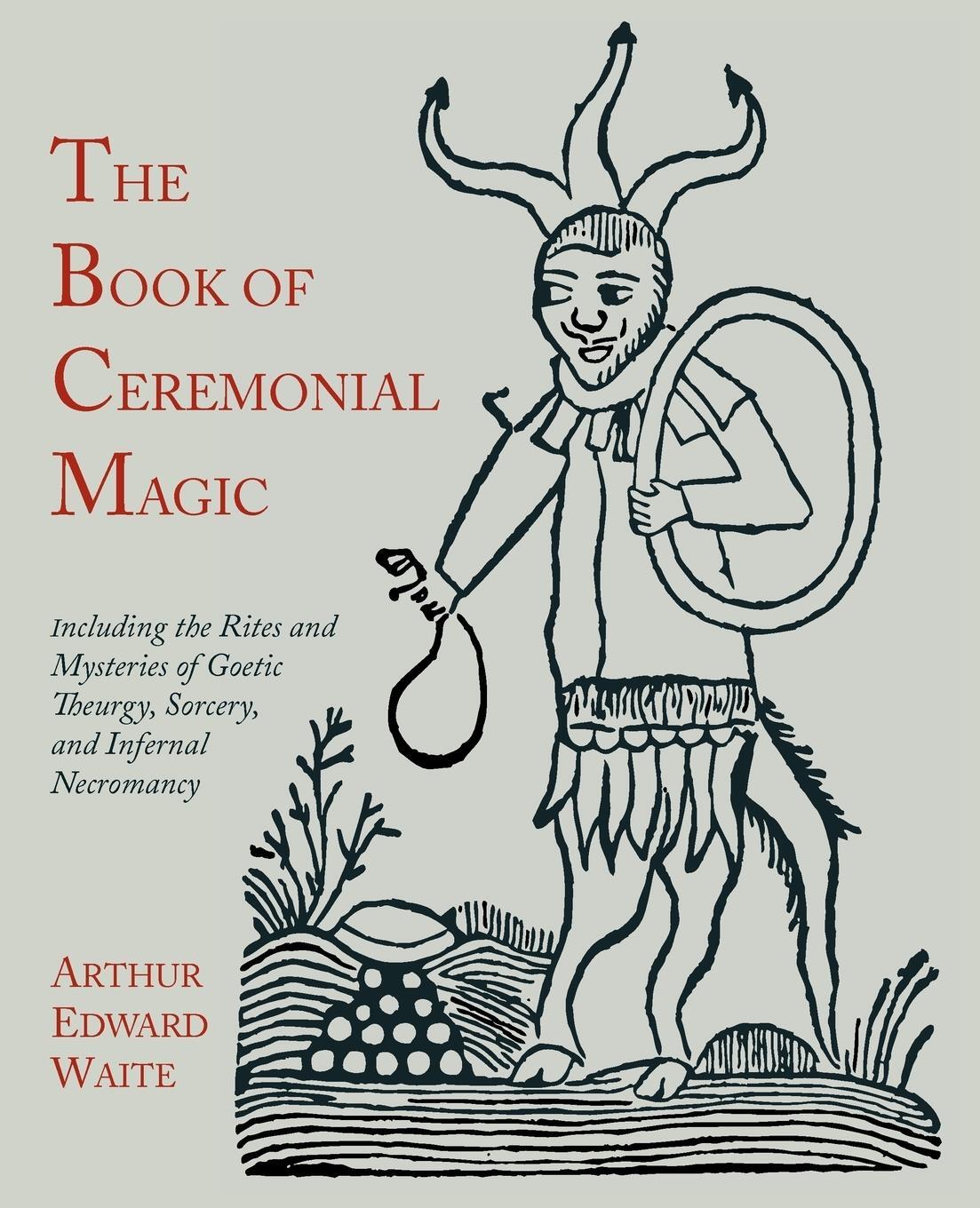 Cover: 9781614271567 | The Book of Ceremonial Magic | Arthur Edward Waite | Taschenbuch