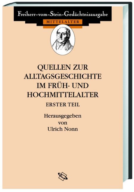 Cover: 9783534031580 | Quellen zum Alltag im Früh- und Hochmittelalter I. Fontes priorum...