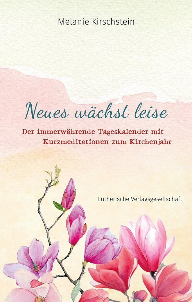 Cover: 9783875033014 | Neues wächst leise | Melanie Kirschstein | Taschenbuch | Deutsch