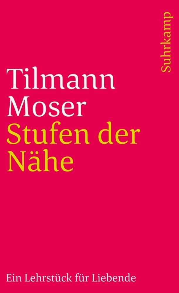 Cover: 9783518374788 | Stufen der Nähe | Ein Lehrstück für Liebende | Tilmann Moser | Buch