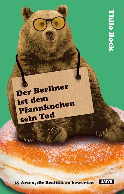 Cover: 9783947106196 | Der Berliner ist dem Pfannkuchen sein Tod | Thilo Bock | Taschenbuch