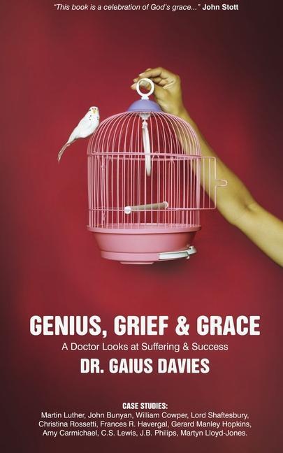 Cover: 9781845503598 | Genius, Grief &amp; Grace | A Doctor Looks at Suffering &amp; Success | Davies