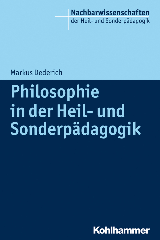 Cover: 9783170230460 | Philosophie in der Heil- und Sonderpädagogik | Markus Dederich | Buch