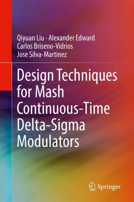 Cover: 9783319772240 | Design Techniques for Mash Continuous-Time Delta-Sigma Modulators